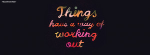 Things Have A Way Of Working Out Quote Picture