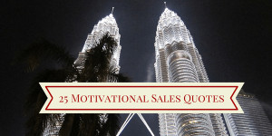 25 Motivational Sales Quotes