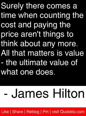 ... the ultimate value of what one does james hilton # quotes # quotations