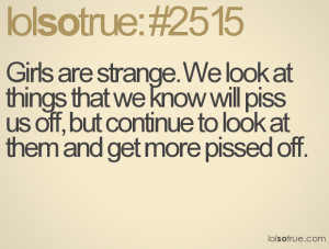 piss us off but continue to look at them and get more pissed off