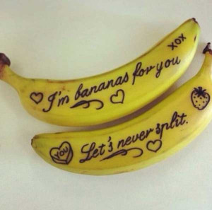 ... sweetheart has a sense of humor just write some cute words of a banana