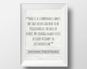 Jane Austen Pride and Prejudice quote - There is a stubbornness about ...