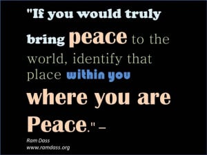 Peace - quote by Ram Dass