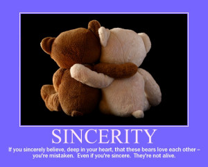 Sincerity… it reminds me of this illustration: