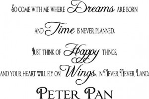 So come with me where dreams are born vinyl letters Peter Pan quote