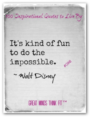 ... disney quote 098 it s kind of fun to do the impossible walt disney
