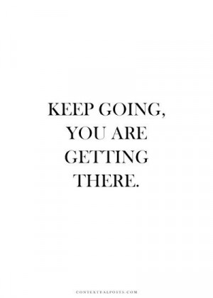 Just keep going!