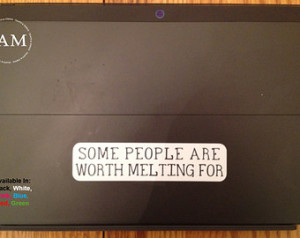 Vinyl Decal, Frozen Some People Are Worth Melting For Quote - Perfect ...