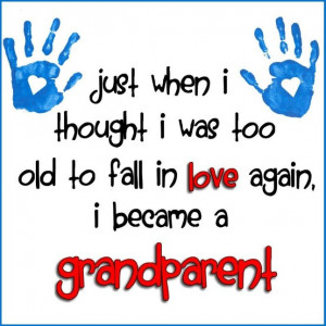... Thought I Was Too Old To Fall In Love Again, I Became A Grandparent