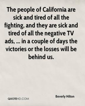 are sick and tired of all the fighting, and they are sick and tired ...
