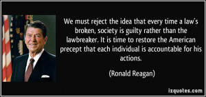 We must reject the idea that every time a law's broken, society is ...