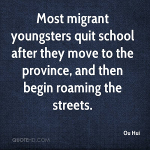 Most migrant youngsters quit school after they move to the province ...