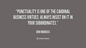 Punctuality is one of the cardinal business virtues: always insist on ...