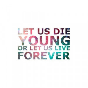 ... forever, forever young, forever young -d, life, love, quote, swag, tex