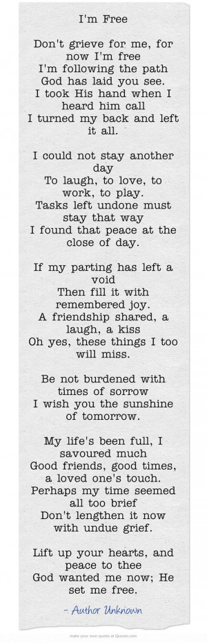 Free Don't grieve for me, for now I'm free I'm following...