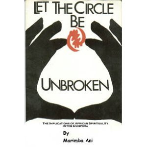Let the Circle Be Unbroken: The Implications of African Spirituality ...