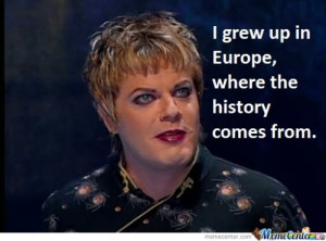 Eddie Izzard is from Europe