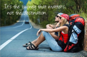 It's the journey that matters, not the destination.