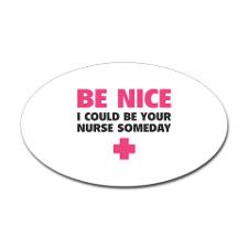Be nice, I could be your nurse someday Sticker (Ov for