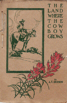 cowboy grows by a v hudson from the land where the cowboy grows 1915 ...