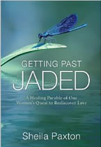 Getting Past Jaded: A healing parable of one woman’s quest to ...