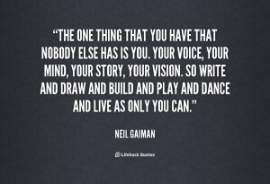 quote-Neil-Gaiman-the-one-thing-that-you-have-that-129211.png