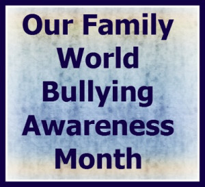 Help Stop Bullying During Our Special Bullying Awareness Month