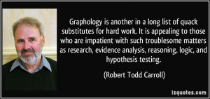 Graphology is another in a long list of quack substitutes for hard ...