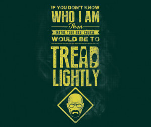 Breaking Bad Tread Lightly T-Shirt