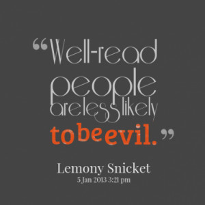 Well-read people are less likely to be evil.