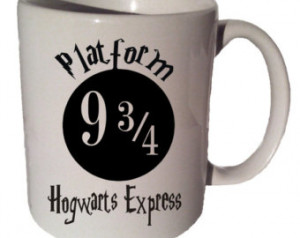 PLATFORM 9 3/4 HOGWARTS EXPRESS Harry Potter quote 11 oz coffee tea ...