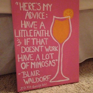 Mimosa Quote from Blair Waldorf on Gossip by TheCustomCanvasShop