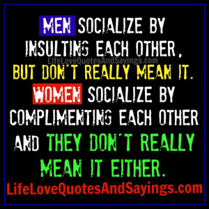 Each Other But Don’t Really Mean It Women Socialize By Complimenting ...