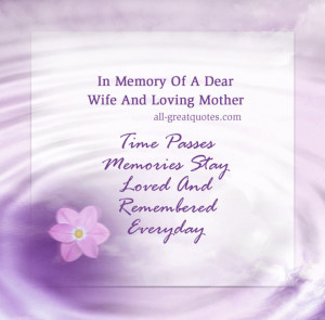 In Memory Of A Dear Wife And Loving Mother. Time Passes, Memories Stay ...