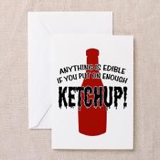 Put on Enough Ketchup Greeting Card for