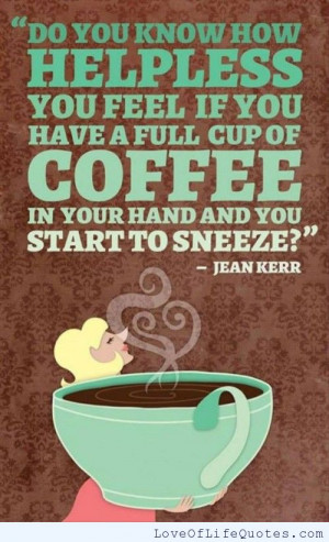 Jean Kerr Quote Coffee...