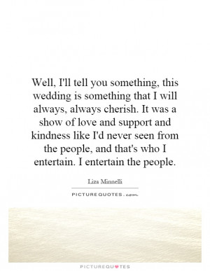 ... , and that's who I entertain. I entertain the people Picture Quote #1