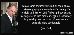 More Sam Neill Quotes