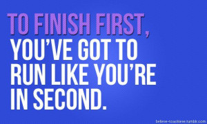 Finish First Run Like Second2 300x180 Finish First Run Like Second