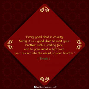 Every good deed is charity; verily, it is a good deed to meet your ...