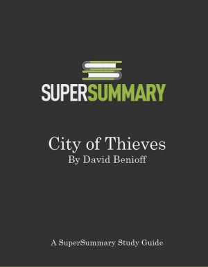City of Thieves - SuperSummary Study Guide