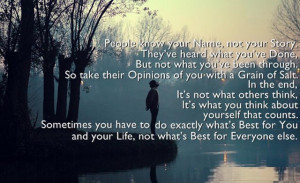 People know your Name, not your Story. They've heard what you've Done ...