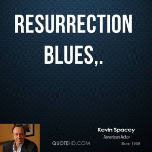 Resurrection Blues,.
