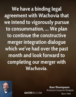 We have a binding legal agreement with Wachovia that we intend to ...