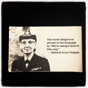 Grace Hopper was a smart woman. #quote #change #innovation