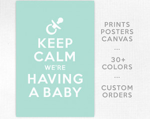 Keep Calm We're Having A Baby, Duck Egg Blue, Baby, Mother, Print ...