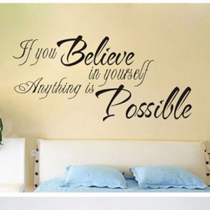If You Believe in Yourself Anything Is Possible Removable Wall Art ...