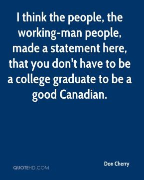 Don Cherry - I think the people, the working-man people, made a ...