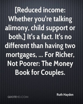 Reduced income: Whether you're talking alimony, child support or both ...