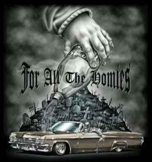 For All The Homies picture by razursharp - Photobucket